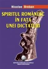 Spiritul romanesc in fata unei dictaturi