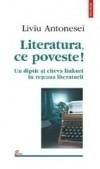 Literatura, ce poveste! Un diptic si citeva linkuri in reteaua literaturii