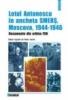 Lotul antonescu in ancheta smers, moscova, 1944-1946. documente din