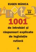 1001 de intrebari si raspunsuri explicate de legislatie rutiera