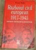 RAZBOIUL CIVIL EUROPEAN 1917-1945