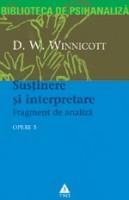 Opere Winnicott, vol. 5- Sustinere si interpretare.Fragment de analiza
