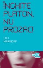 Inghite Platon, nu prozac