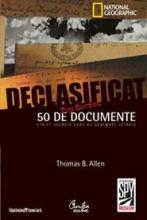Declasificat 50 de documente strict secrete care au schimbat istoria