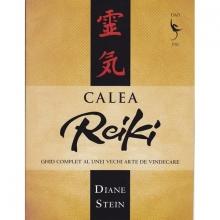 Calea Reiki.Ghid complet al unei vechi arte de vindecare