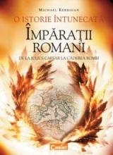 O istorie intunecata. Imparatii romani