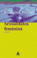 Opere 3- Sexualitatea feminina. Libidoul genital si destinul sau feminin