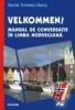 Velkommen! manual de conversatie in limba norvegiana