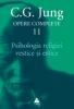 Opere complete. vol. 11, Psihologia religiei vestice si estice