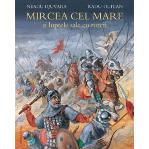 Mircea Cel Batran si luptele cu turcii