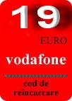 VOUCHER INCARCARE ELECTRONICA VODAFONE 19 EURO