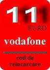 VOUCHER INCARCARE ELECTRONICA VODAFONE 11 EURO