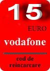 VOUCHER INCARCARE ELECTRONICA VODAFONE 15 EURO