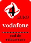VOUCHER INCARCARE ELECTRONICA VODAFONE 4 EURO