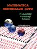 Matematica sistemelor loto: probabilitati, combinatii,