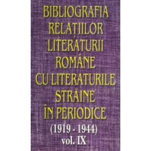 Bibliografia relatiilor literaturii romane cu literaturile straine in periodice (1919-1944), vol IX
