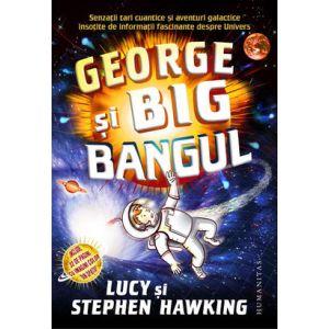 George si Big Bangul. Senzatii tari cuantice si aventuri galactice insotite de informatii fascinante despre Univers