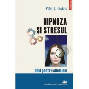 Hipnoza si stresul. Ghid pentru clinicieni