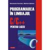 Programarea in limbajul c/c++ pentru liceu. volumul al iii-lea