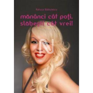 Mananci cat poti, slabesti cat vrei!