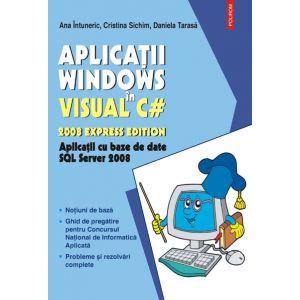 Aplicatii Windows in Visual C# 2008 Express Edition. Aplicatii cu baze de date SQL Server 2008