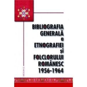 Bibliografia generala a etnografiei si folclorului romanesc. 1956-1964