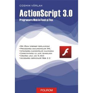 ActionScript 3.0. Programare Web in Flex si Flash