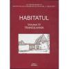 Habitatul, vol. iii - transilvania