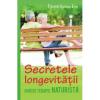 Secretele longeviatii. ghid de terapie naturista