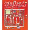 Corpul uman. o aventura incredibila povestita de bobarnaci