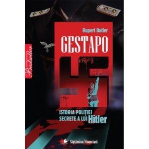 Gestapo. Istoria politiei secrete a lui Hitler