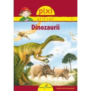 Pixi stie tot. Dinozaurii