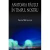 Anatomia raului in timpul nostru