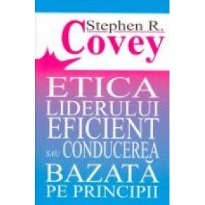 Etica liderului eficient sau conducerea bazata pe principii