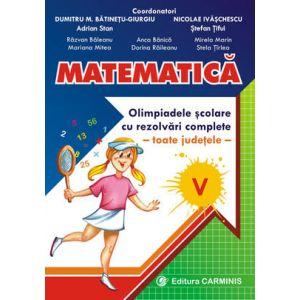 Matematica. Olimpiade scolare cu rezolvari complete clasa 5