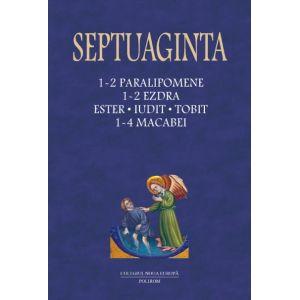 Septuaginta 3. 1-2 Paralipomene " 1-2 Ezdra " Ester " Iudit " Tobit "