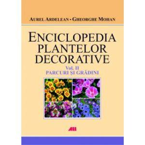 Enciclopedia plantelor decorative. Vol II. Parcuri si gradini