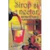 Sirop si nectar din fructe flori si