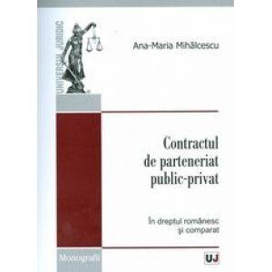 Contractul de parteneriat public-privat In dreptul romanesc si comparat