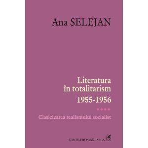 Literatura in totalitarism. 1955-1956 " Clasicizarea realismului socialist