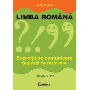 LIMBA ROMANA. Exercitii de comunicare cls. V-VIII