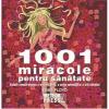 1001 miracole pentru sanatate. solutii simple pentru a te simti