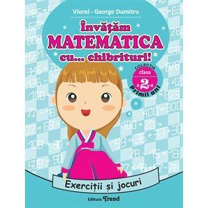 Invatam matematica cu chibrituri. Exercitii si jocuri matematice pentru clasa a II "a