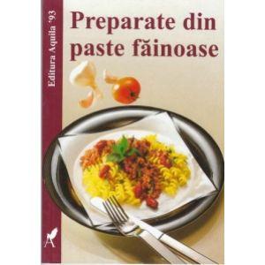 Preparate din paste fainoase