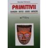 Primitivii. organizare. institutii. credinte.