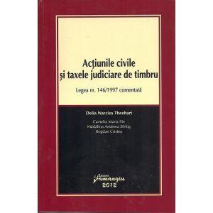 Actiunile civile si taxele judiciare de timbru. Legea nr. 146/1997 comentata
