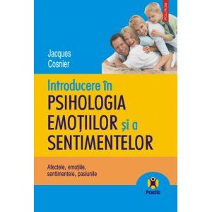 Introducere in psihologia emotiilor si a sentimentelor. Afectele, emotiile, sentimentele, pasiunile