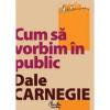 Cum sa vorbim in public - editia a ii-a