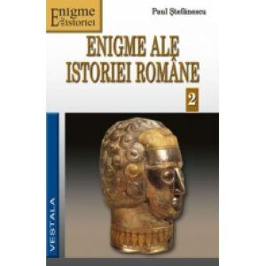 Enigme ale istoriei romane, vol II
