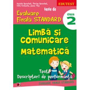 Teste de evaluare finala standard. Clasa a II-a. Limba si comunicare. Matematica